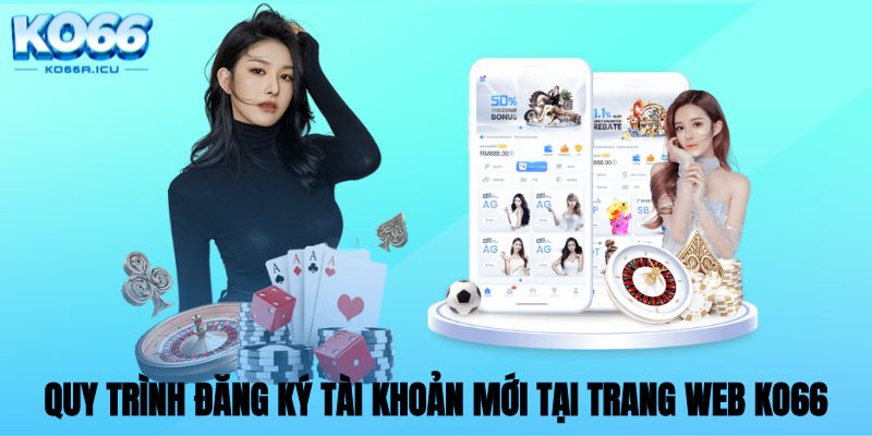 Quy trình đăng ký tài khoản mới tại trang web KO66